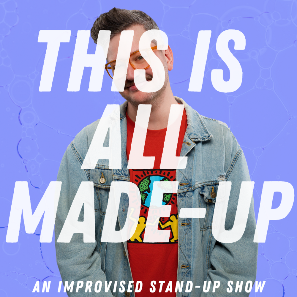 This Is All Made-Up: Improvised Stand-Up