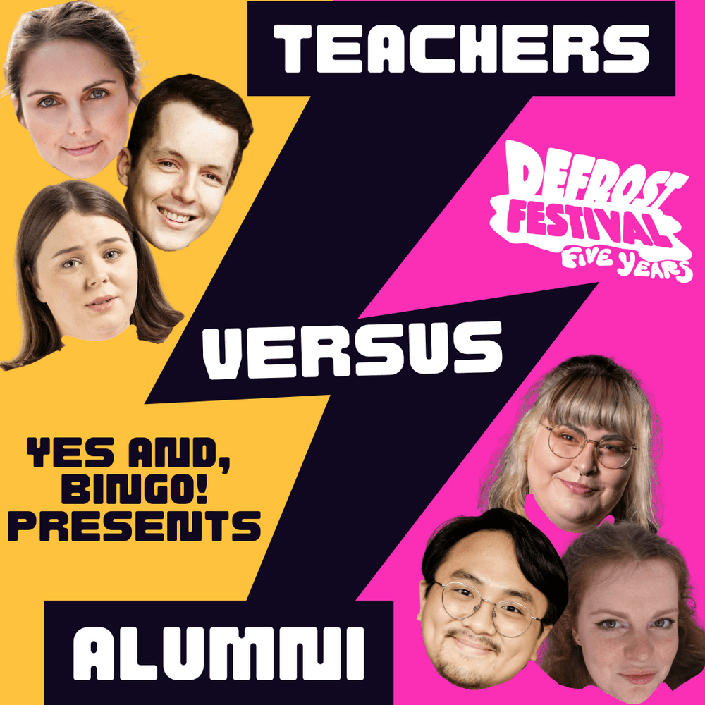 DEFROST 2026: Yes and, Bingo presents: Teachers VS Alumni