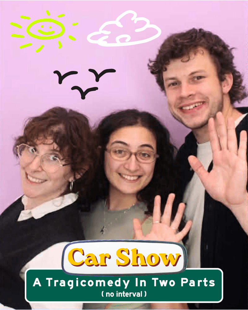 DEFROST 2026: Car Show: A Tragicomedy in Two Parts (no interval)